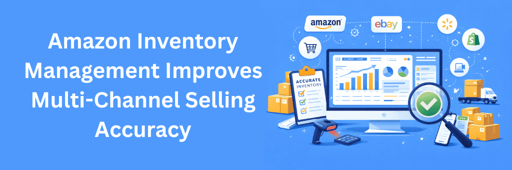 Amazon inventory management system improving multi-channel selling accuracy with real-time stock tracking, verified inventory data, and connected ecommerce platforms.