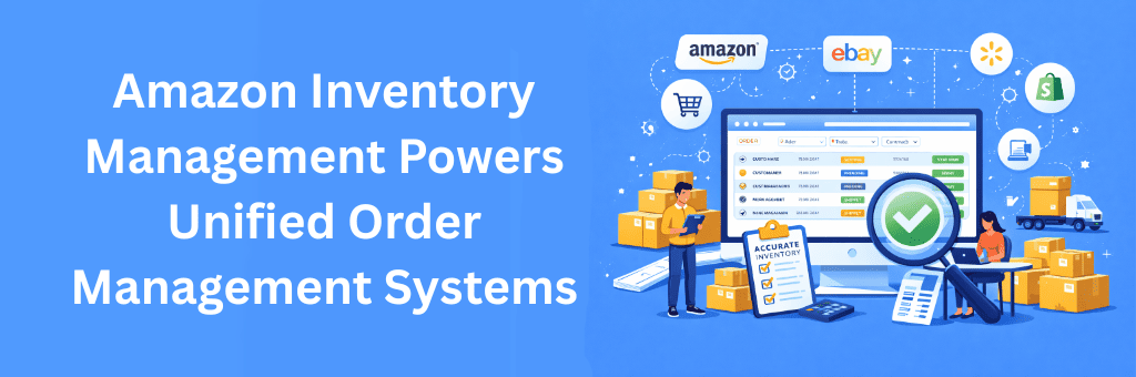 Unified order management system powered by Amazon inventory management showing synchronized orders, inventory accuracy, and fulfillment workflow on a simple background